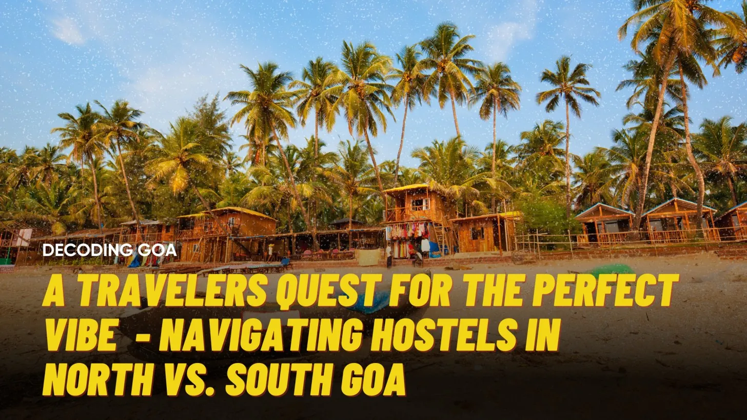 Exploring Hostels in Goa: North vs. South | Backpackers’ Quest