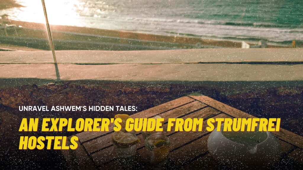 Unravel Ashwem’s Hidden Tales: An Explorer’s Guide from Strumfrei Hostels 